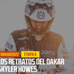 Skyler Howes – Los Retratos del Dakar – etapa 6 – #Dakar2022